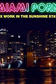 Miami Porn: sex work in the sunshine state