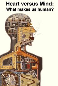 Heart vs Mind: What Makes Us Human?