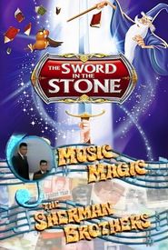 Music Magic: The Sherman Brothers - The Sword in the Stone