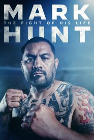 Mark Hunt: The Fight of His Life