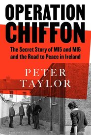 The MI5 Spy and the IRA: Operation Chiffon