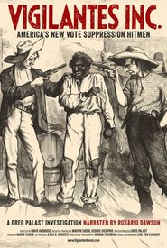 Vigilantes Inc.: America's New Vote Suppression Hitmen