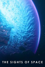 The Sights of Space: A Journey to Spectacular Alien Worlds
