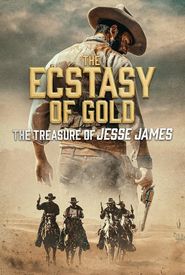 The Ecstasy of Gold: The Treasure of Jesse James