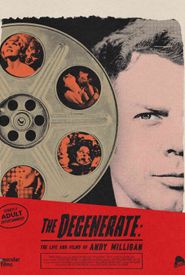 The Degenerate: The Life and Films of Andy Milligan