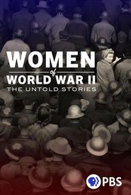 Women of World War II: The Untold Stories