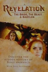 Revelation: The Bride, the Beast & Babylon