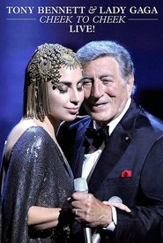Tony Bennett & Lady Gaga: Cheek to Cheek Live!