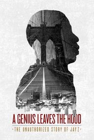 A Genius Leaves the Hood: The Unauthorized Story of Jay Z