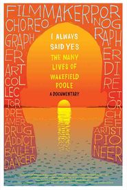 I Always Said Yes: The Many Lives of Wakefield Poole
