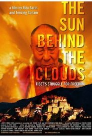 The Sun Behind the Clouds: Tibet's Struggle for Freedom
