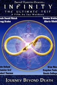 Infinity: The Ultimate Trip - Journey Beyond Death
