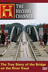 The True Story of the Bridge on the River Kwai