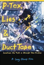 P-Tex, Lies & Duct Tape