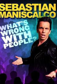 Sebastian Maniscalco: What's Wrong with People?