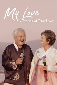 My Love: Six Stories of True Love