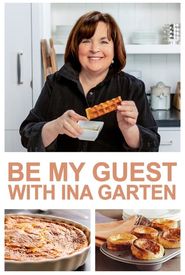 Be My Guest with Ina Garten