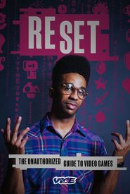 Reset: The Unauthorized Guide to Video Games