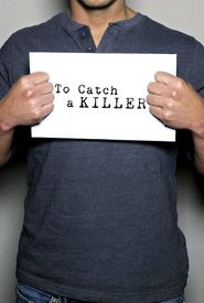 To Catch a Killer