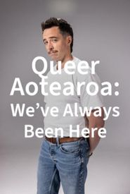 Queer Aotearoa: We've Always Been Here