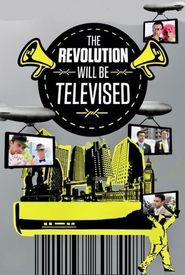 The Revolution Will Be Televised