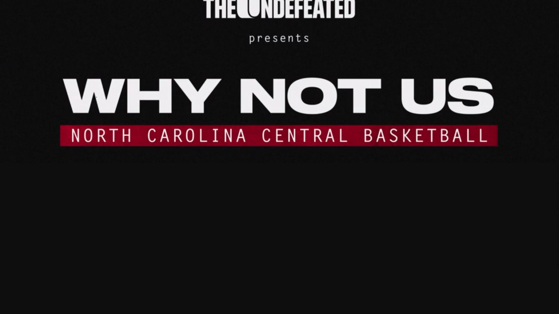 Why Not Us: North Carolina Central Basketball background