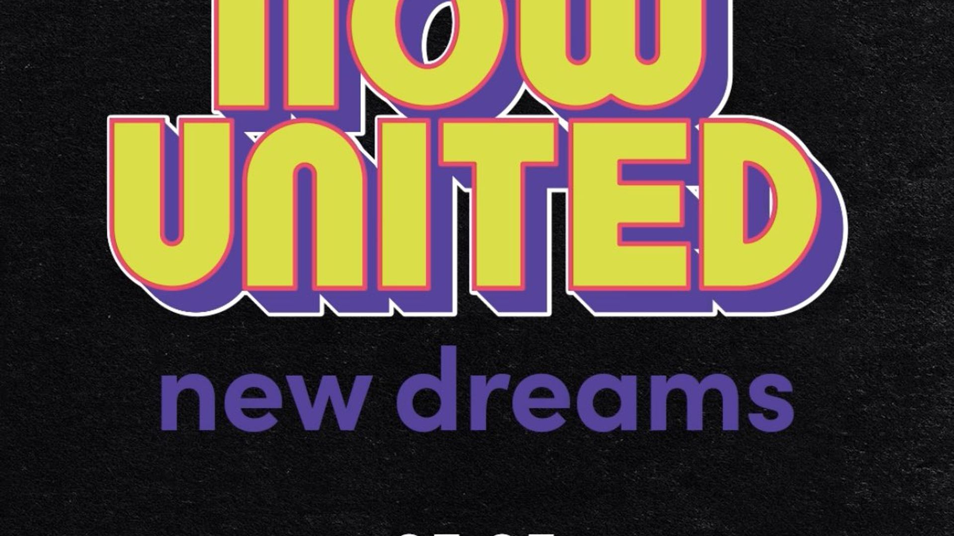 Now United: New Dreams background