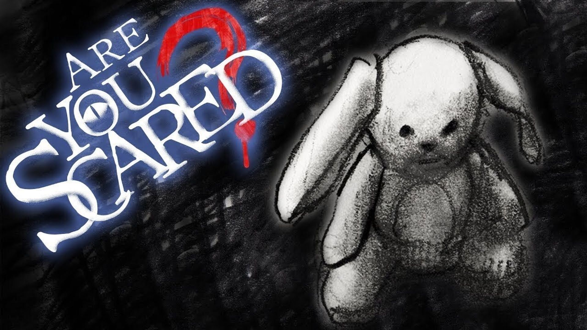 Are You Scared? background
