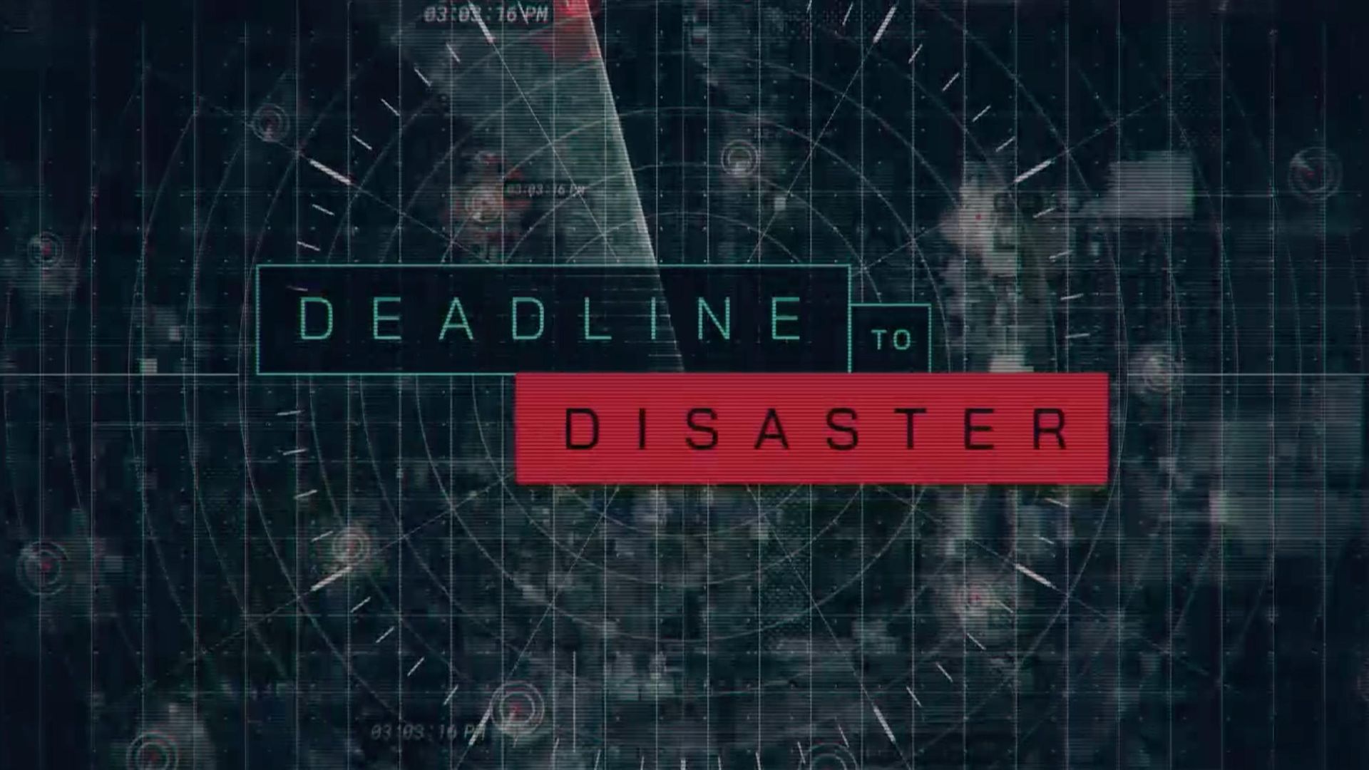 Deadline to Disaster background
