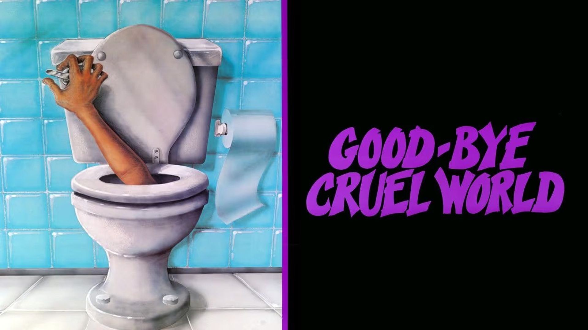 Good-bye Cruel World background