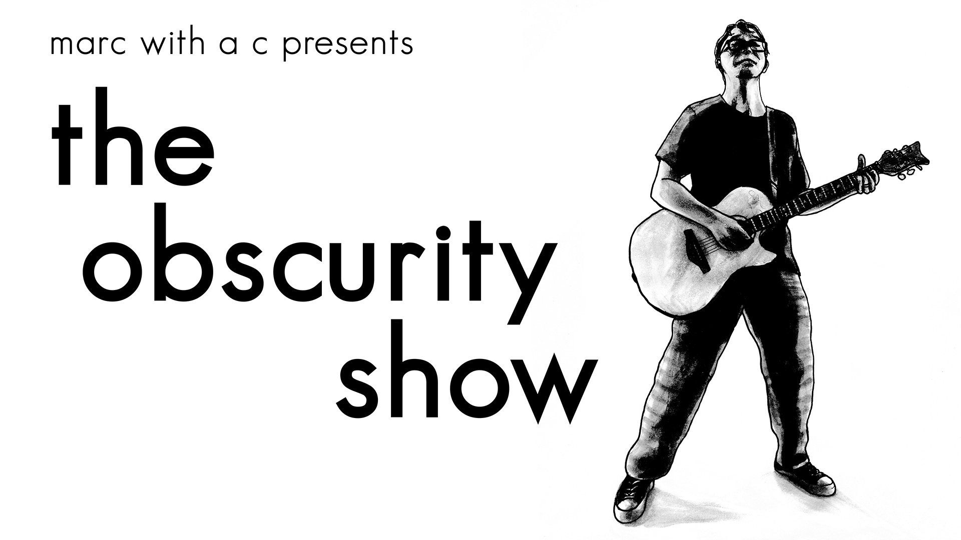 Marc with a C Presents: The Obscurity Show background