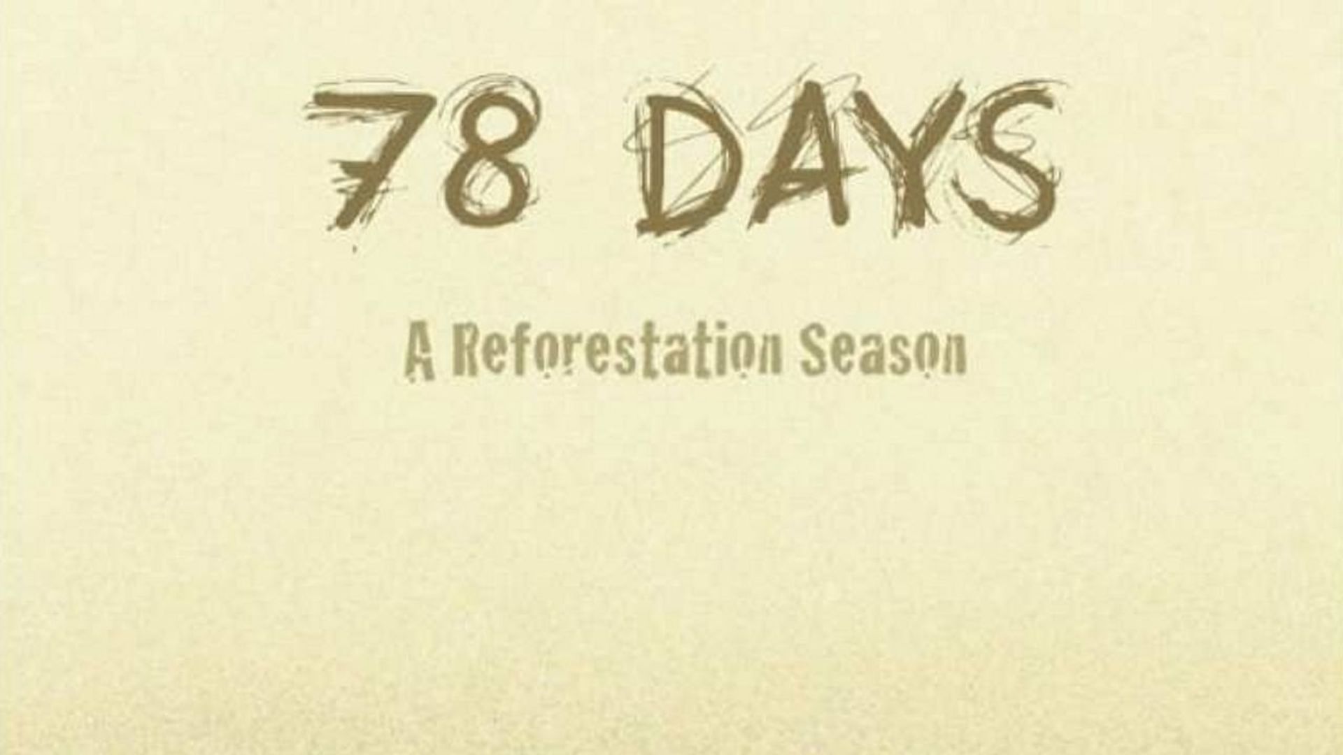 78 Days: A Tree Planting Documentary background