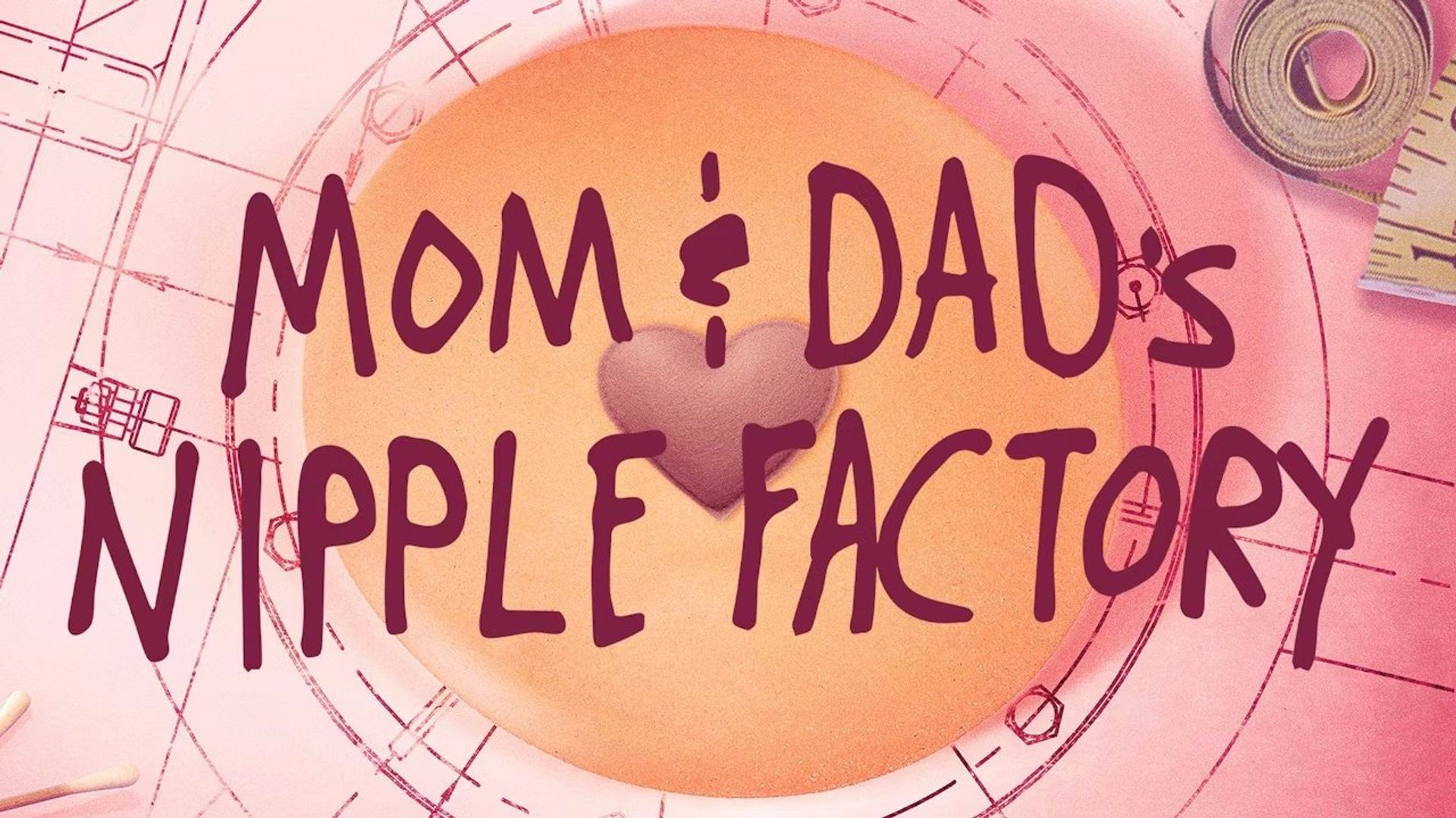 Mom & Dad's Nipple Factory background
