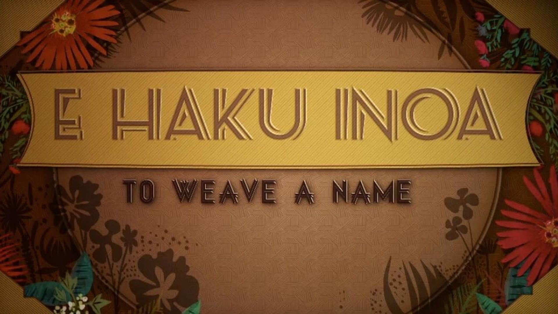 E Haku Inoa: To Weave a Name background