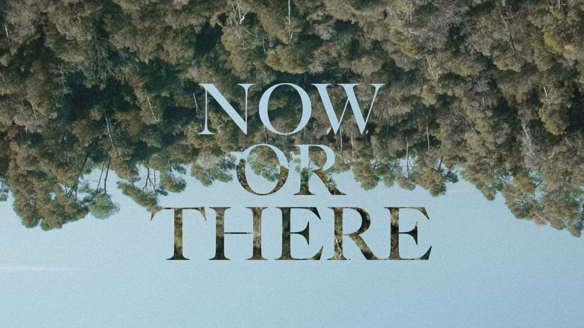 Now or There background