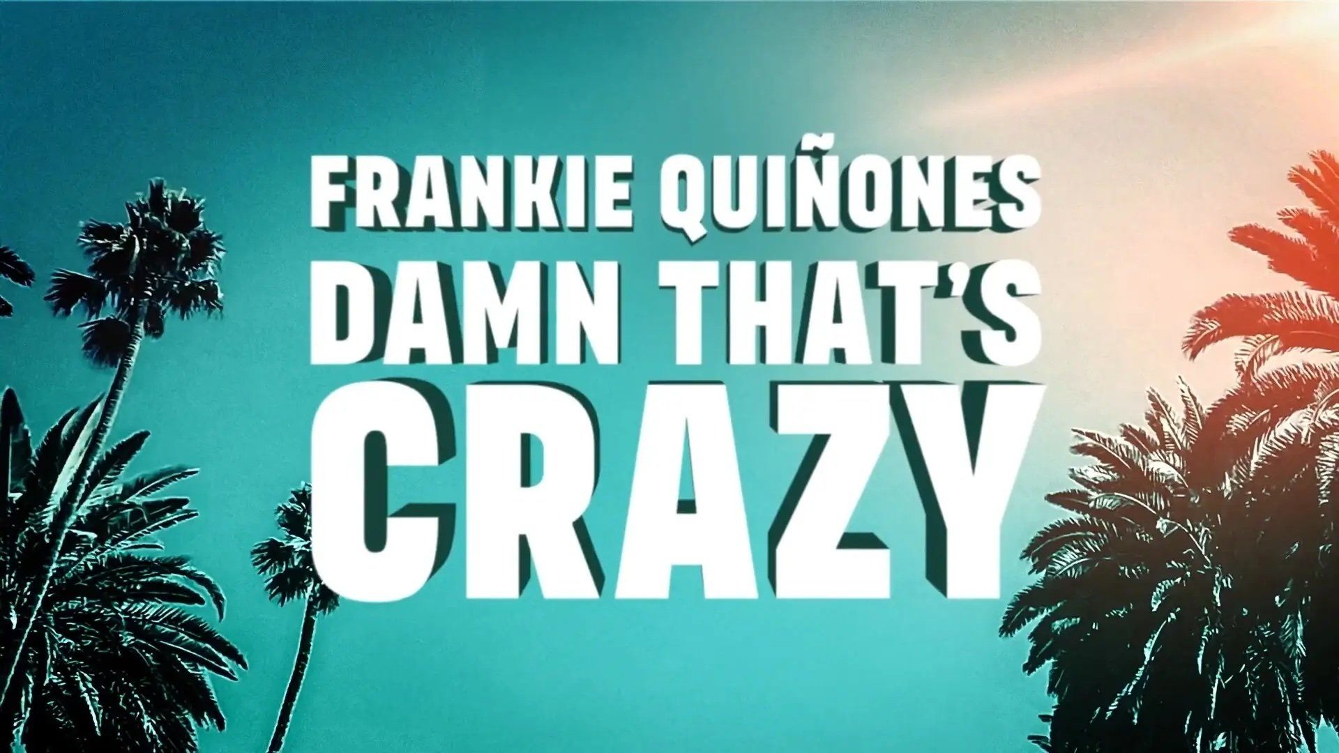 Frankie Quiñones: Damn That's Crazy background