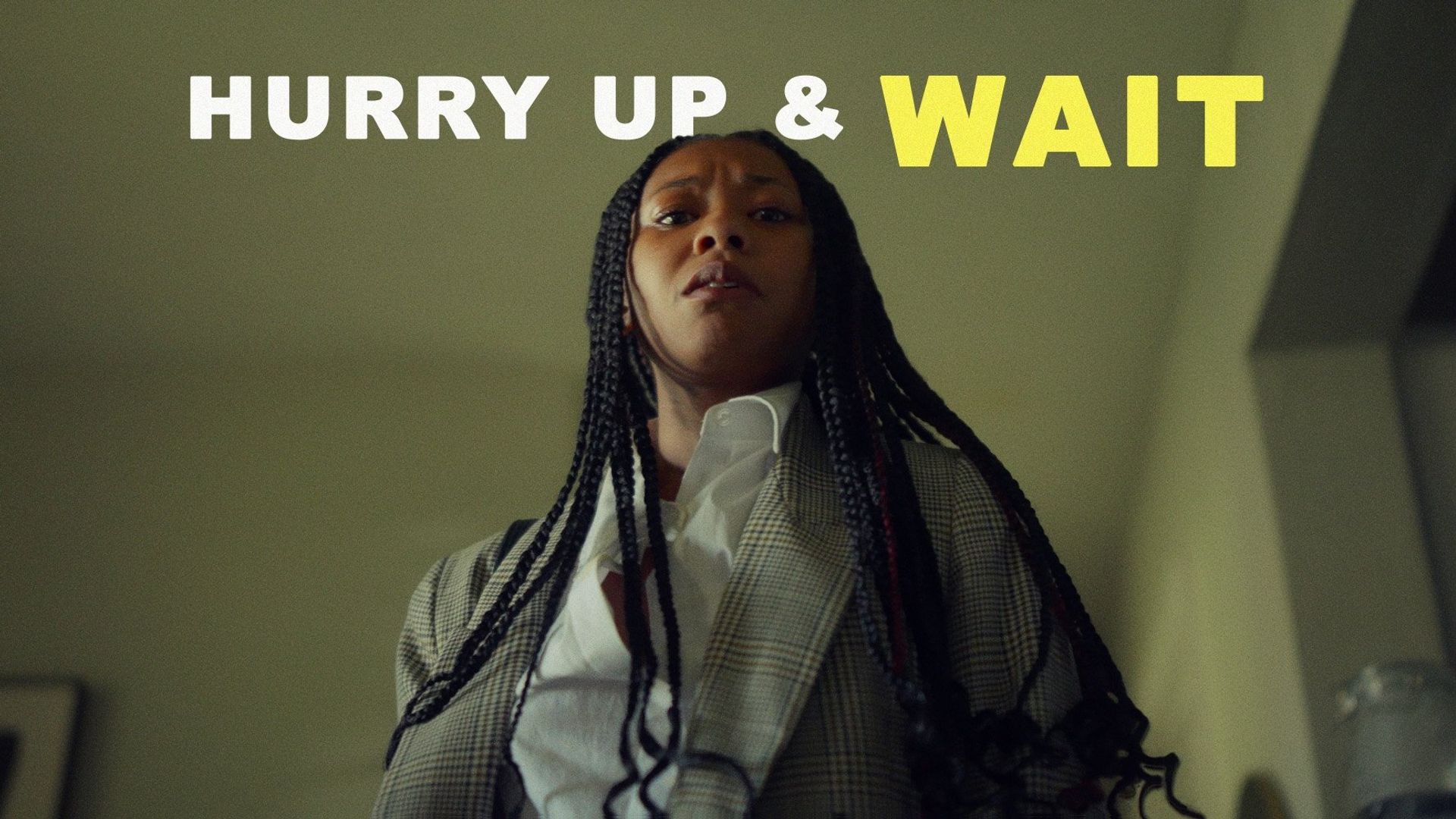 Hurry Up & Wait background