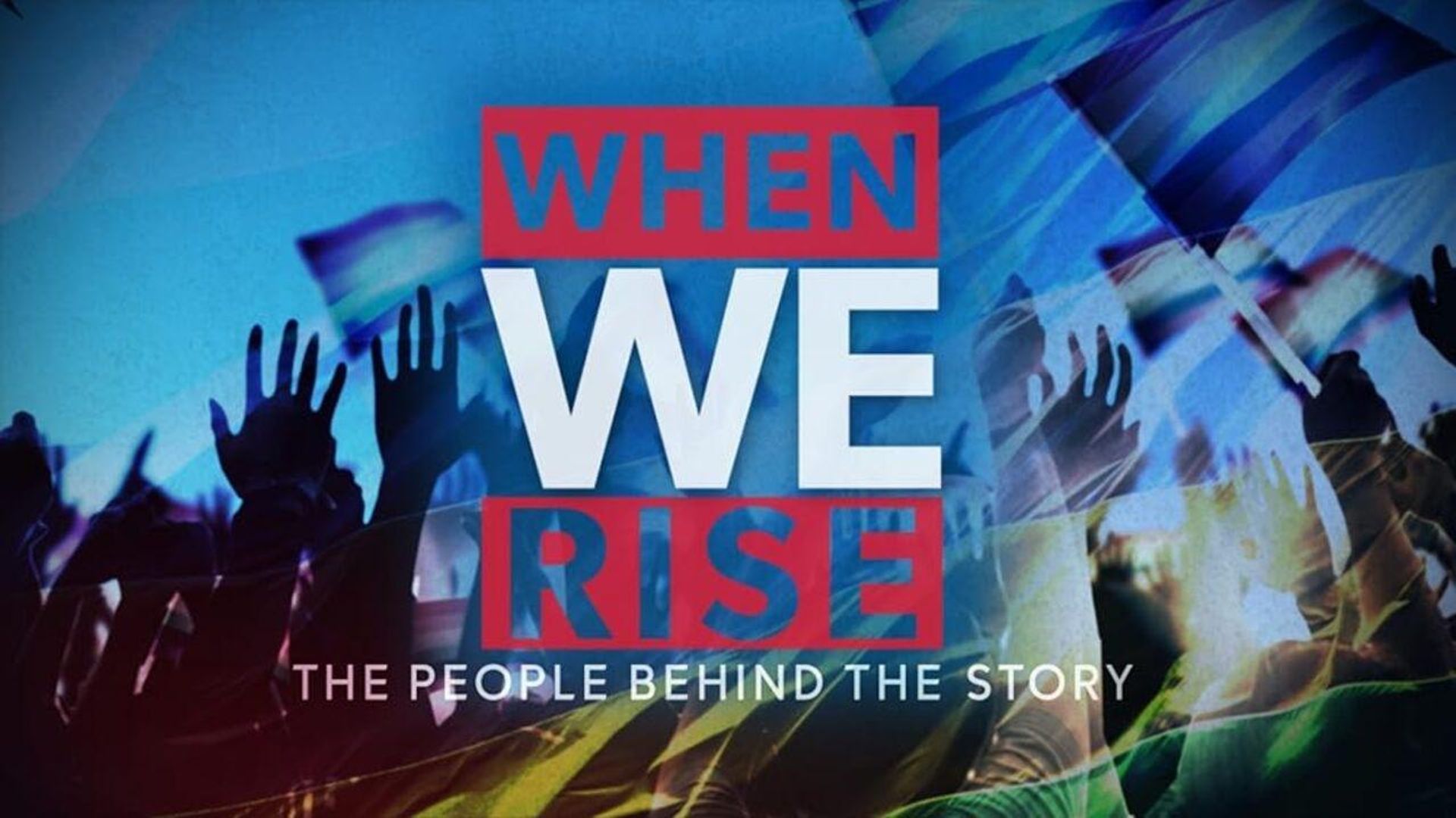 When We Rise: The People Behind the Story background