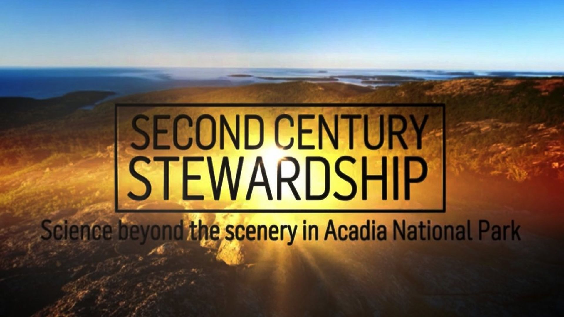 Second Century Stewardship: Acadia National Park background