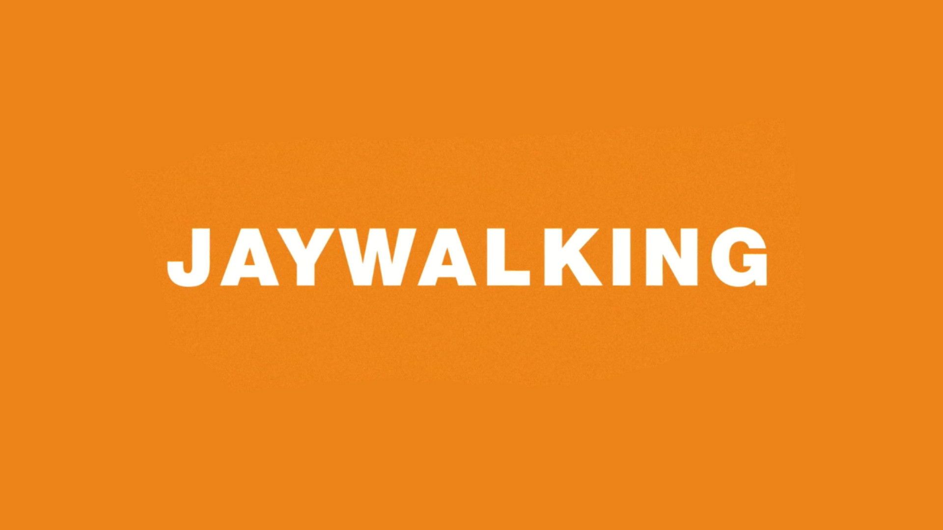 Jaywalking background