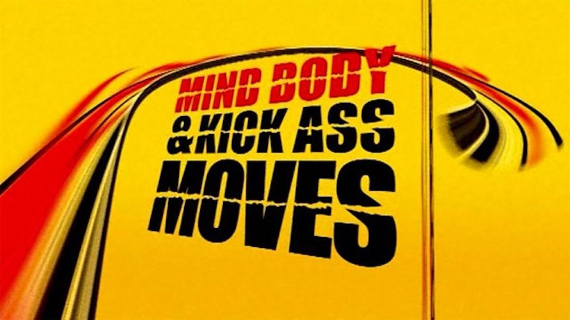 Mind, Body & Kick Ass Moves background
