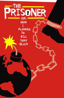 The Prisoner or: How I Planned to Kill Tony Blair