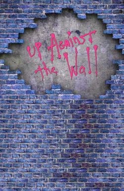 Up Against the Wall