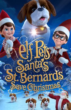 Elf Pets: Santa's St. Bernards Save Christmas