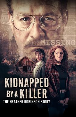 Kidnapped by a Killer: The Heather Robinson Story