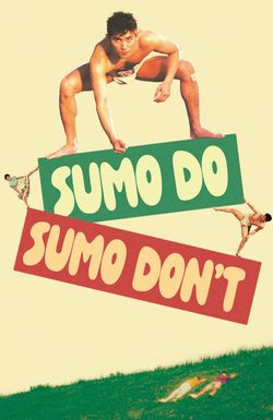 Sumo Do, Sumo Don't