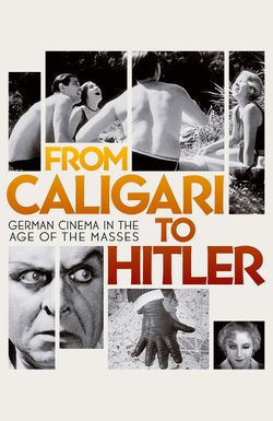 From Caligari to Hitler: German Cinema in the Age of the Masses