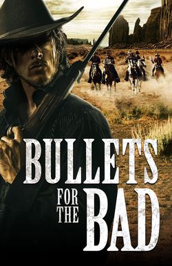 Bullets for the Bad