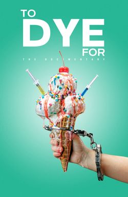 To Dye For: The Documentary