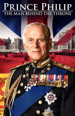 Prince Philip: The Man Behind the Throne